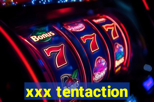 xxx tentaction